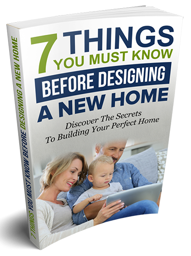 7 Things You MUST Know Before Designing A New Home